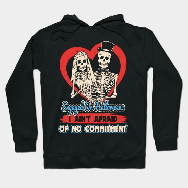 Engaged on Halloween: I Ain't Afraid of No Commitment Hoodie by ThisOrrThat